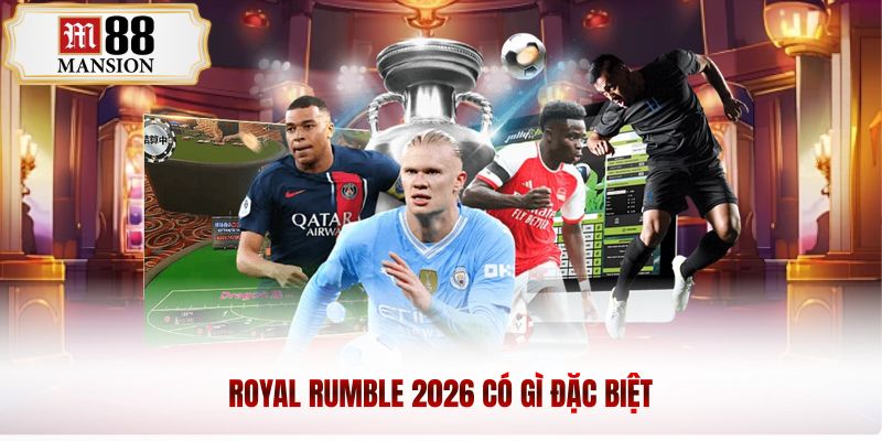 Royal Rumble 2026 có gì đặc biệt